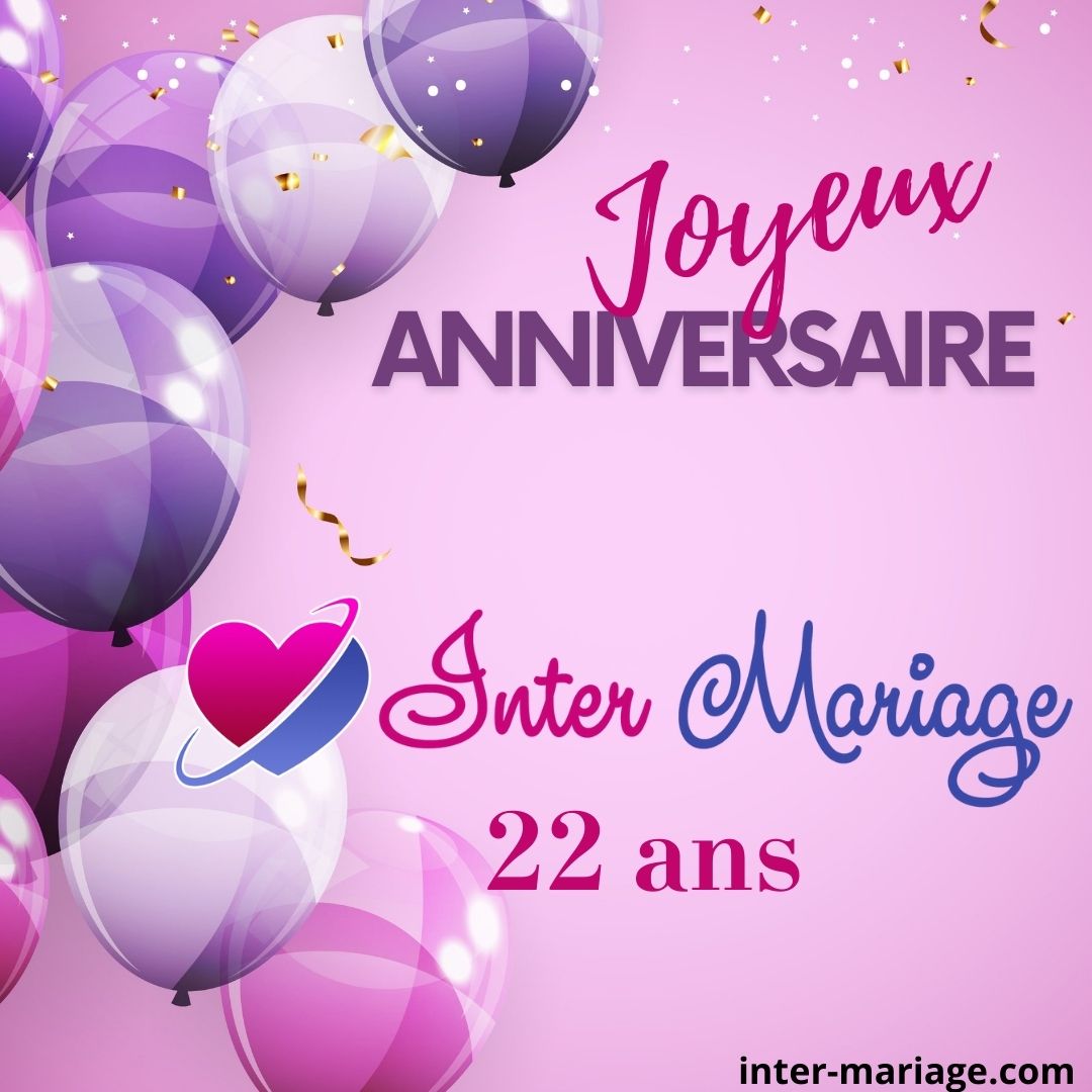 Anniversaire Agence Matrimoniale Inter-Mariage - 22 ans